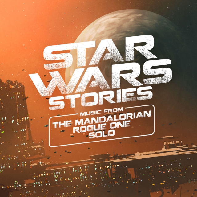 Star Wars Stories: Music from the Mandalorian, Rogue One & Solo, CD / Album Cd