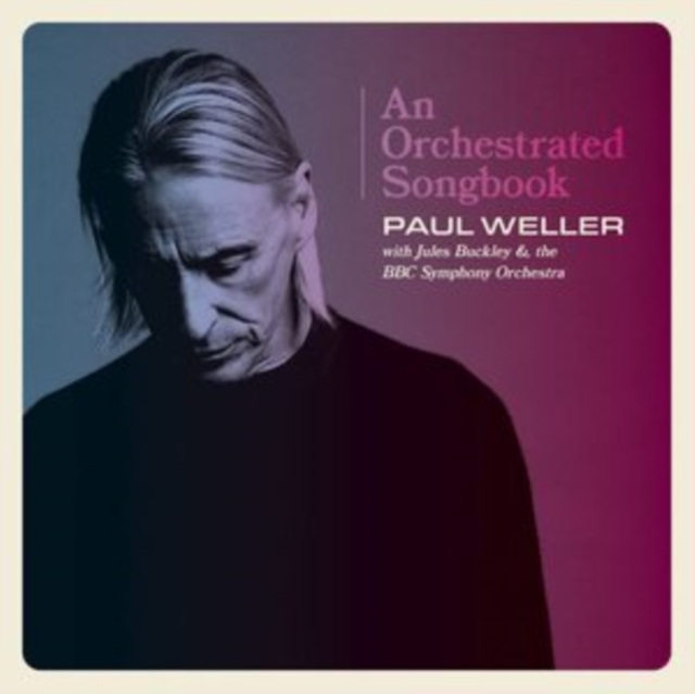 An Orchestrated Songbook: Paul Weller With Jules Buckley & BBC Symphony Orchestra, Vinyl / 12" Album (Gatefold Cover) Vinyl