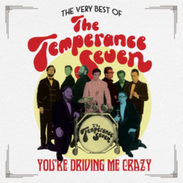 You're Driving Me Crazy: The Very Best of the Temperance Seven, CD / Album Cd