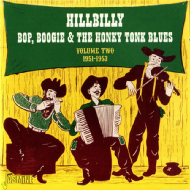 Hillbilly Bop, Boogie and the Honky Tonk Blues: 1951-1953, CD / Album Cd