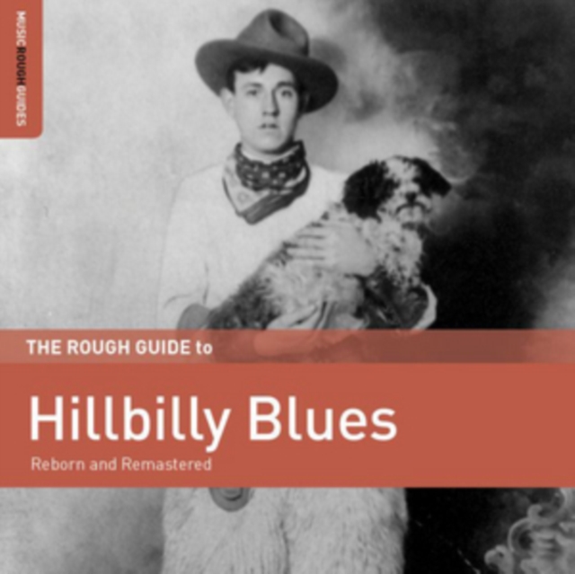 The Rough Guide to Hillbilly Blues: Reborn and Remastered, CD / Album Cd