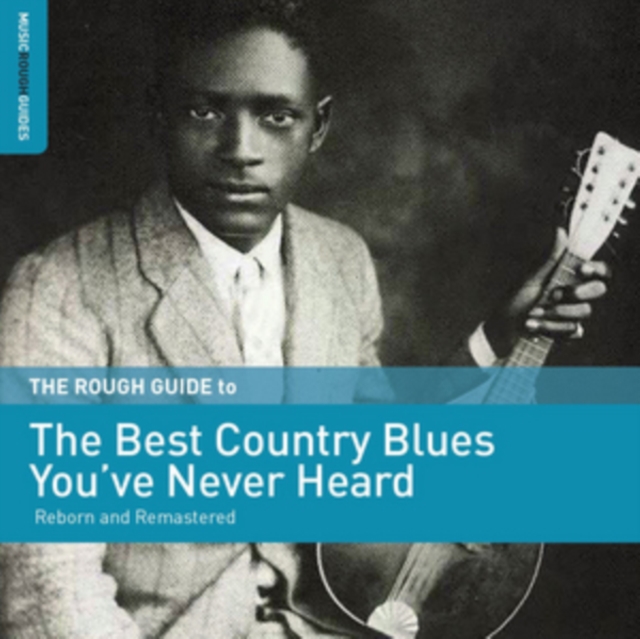 The Rough Guide to the Best Country Blues You've Never Heard: Reborn and Remastered, Vinyl / 12" Album Vinyl