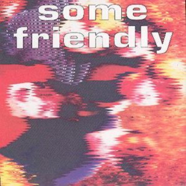 Some Friendly, CD / Album Cd