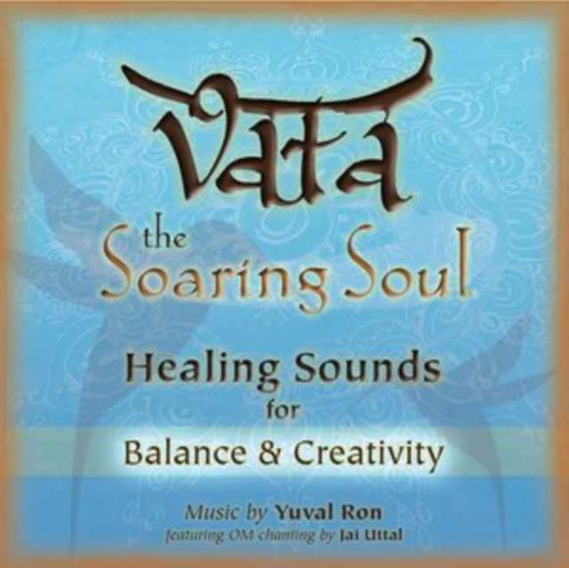 Vata: The Soaring Soul: Healing Sounds for Balance & Creativity, CD / Album Cd