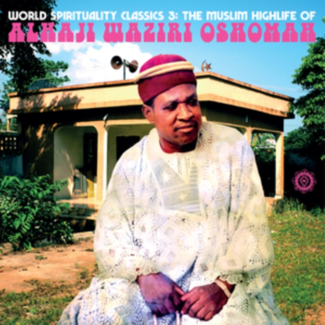 World Spirituality Classics 3: The Muslim Highlife of Alhaji Waziri Oshomah, CD / Album Cd