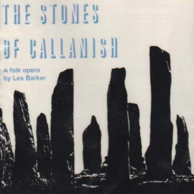 The Stones Of Callanish: A folk opera by Les Barker, CD / Album Cd