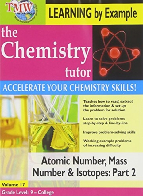 The Chemistry Tutor: Volume 17 - Atomic Number, Mass Number..., DVD DVD