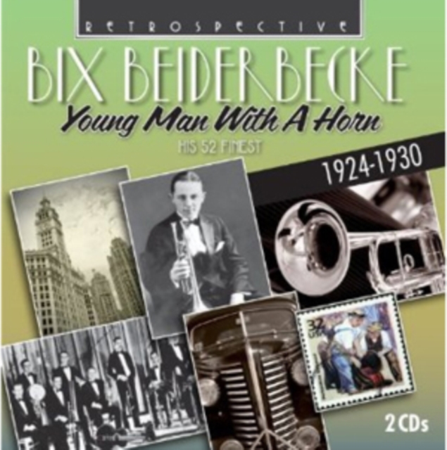 Bix Beiderbecke: Young Man With a Horn - His 52 Finest, CD / Album Cd