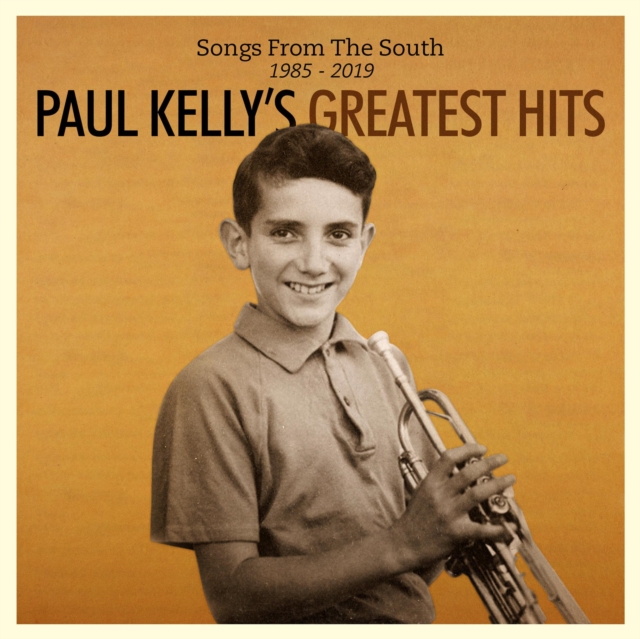 Paul Kelly's Greatest Hits: Songs from the South 1985-2019, CD / Album Cd