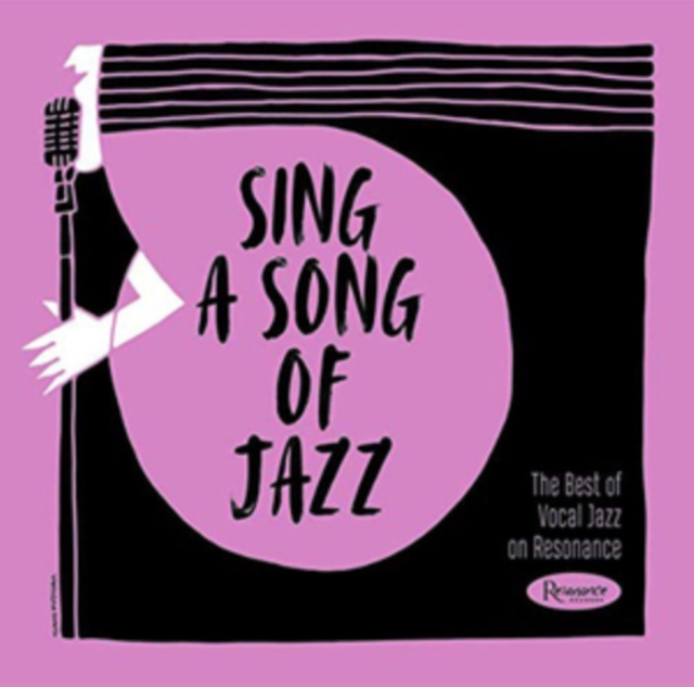 Sing a Song of Jazz: The Best of Vocal Jazz On Resonance, CD / Album Cd