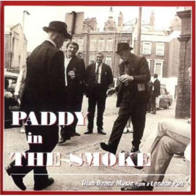 Paddy in the Smoke: Irish Dance Music from a London Pub, CD / Album Cd