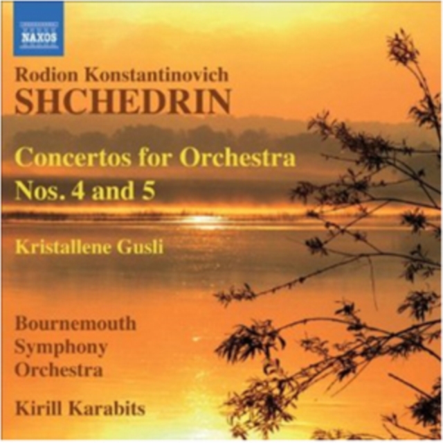 Rodion Konstantinovich Shchedrin: Concertos for Orchestra Nos 4&5, CD / Album Cd