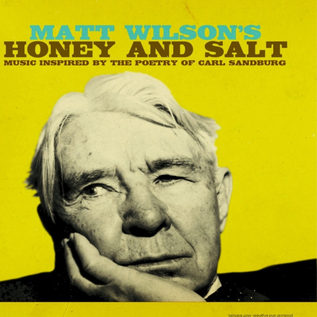 Matt Wilson's Honey and Salt: Music Inspired By the Poetry of Carl Sandburg, CD / Album Cd