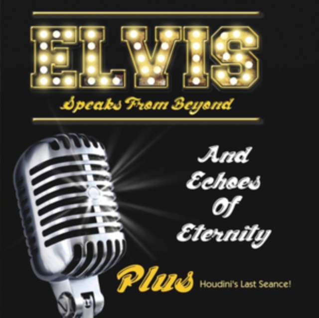 Elvis Speaks from Beyond: And Echoes of Eternity, CD / Album Cd