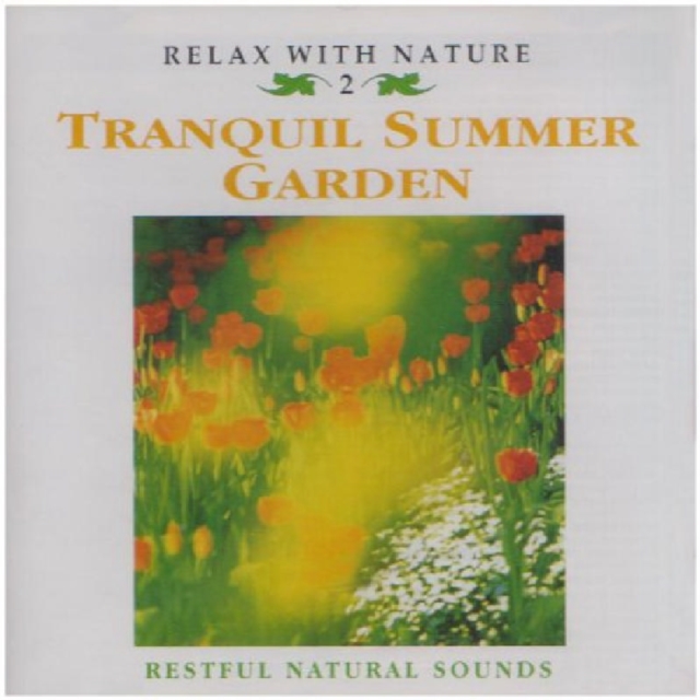 Relax With Nature - Tranquil Summer Garden, CD / Album Cd