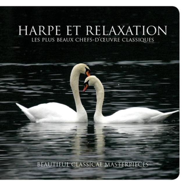 Harpe Et Relaxation: Les Plus Beaux Chefs-d'oeuvre Classiques, CD / Album Cd