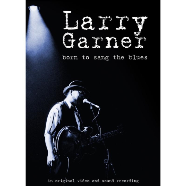 Larry Garner: Born to Sang the Blues, DVD  DVD