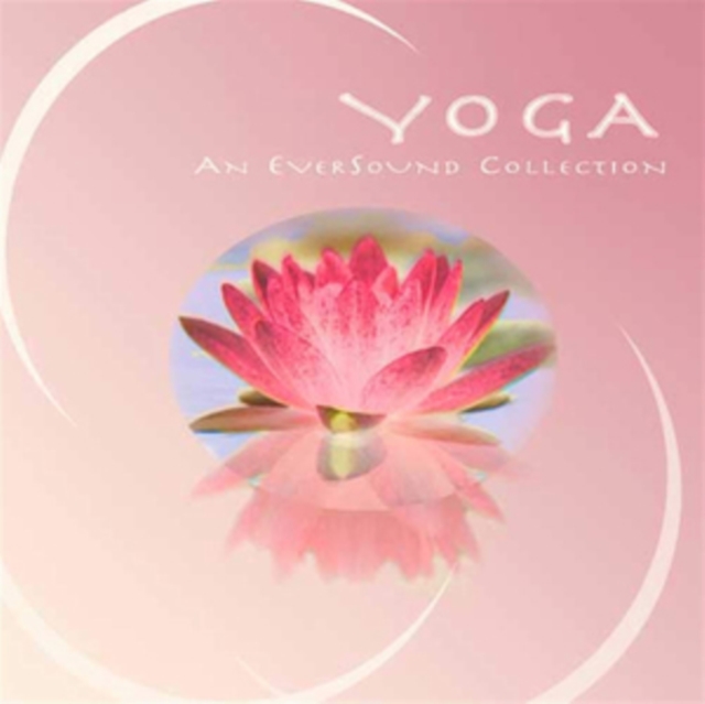 Yoga: An Eversound Collection, CD / Album Cd