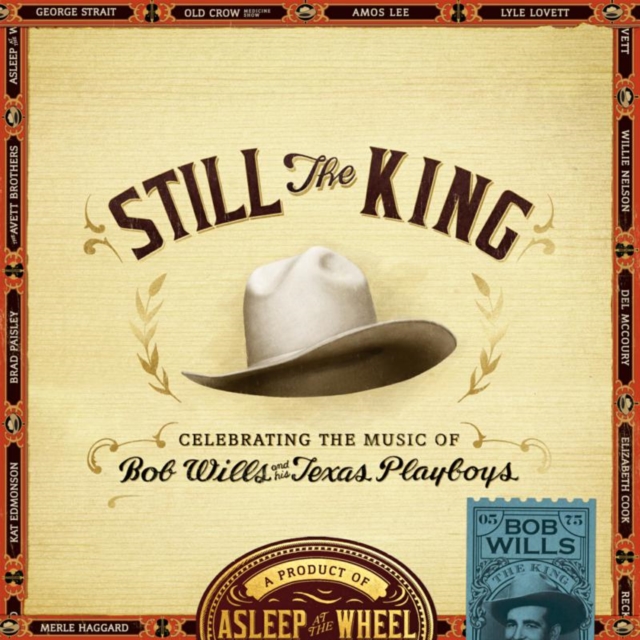 Still the King: Celebrating the Music of Bob Wills and His Texas Playboys, CD / Album Cd
