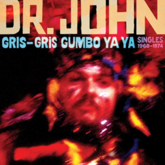 Gris-gris Gumbo Ya Ya: Singles 1968-1974, CD / Album Cd