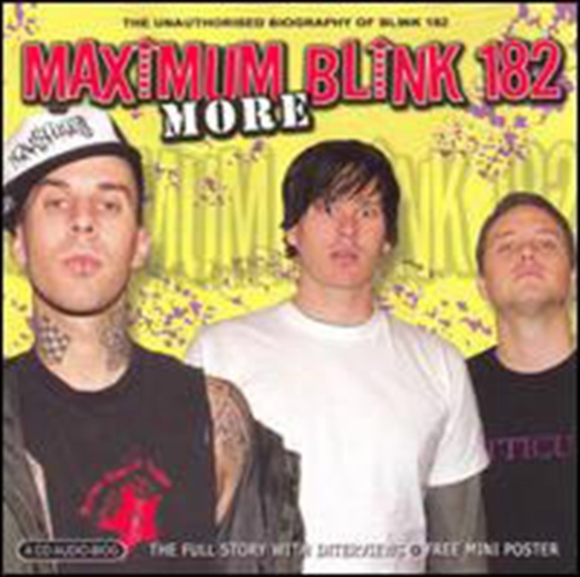 More Maximum Blink 182: The Unauthorised Biography of Blink-182, CD / Album Cd