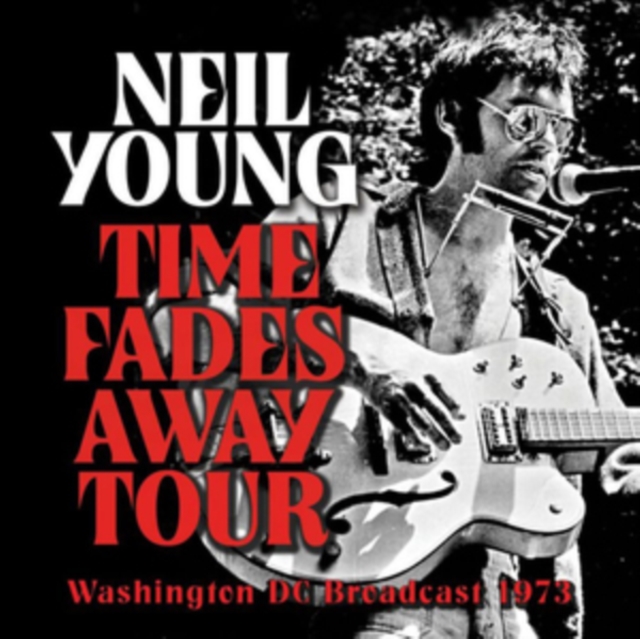 Time Fades Away Tour: Washington DC Broadcast 1973, CD / Album Cd