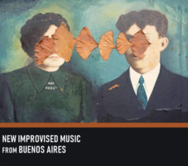 New Improvised Music from Buenos Aires, CD / Album Cd