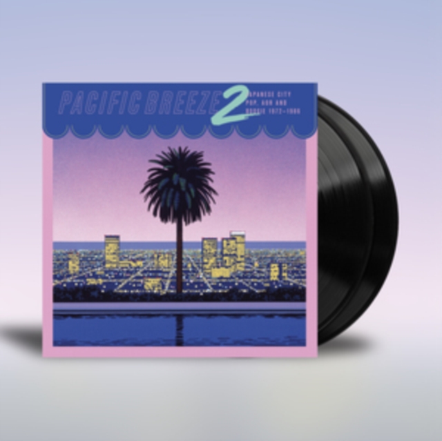 Pacific Breeze 2: Japanese City Pop, AOR & Boogie 1972-1986, Vinyl / 12" Album Vinyl