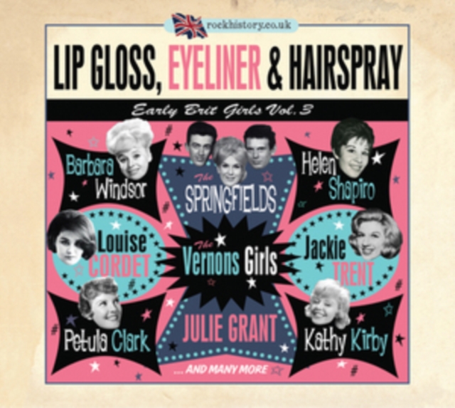 Lip Gloss, Eyeliner & Hairspray: Early Brit Girls, CD / Album Cd