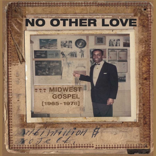 No Other Love: Midwest Gospel 1965-1978, Vinyl / 12" Album Vinyl