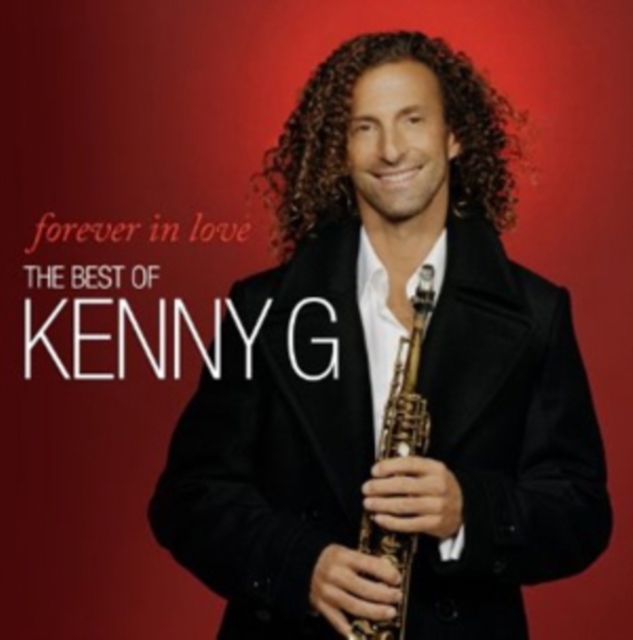 Forever in Love: The Best of Kenny G, CD / Album Cd