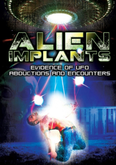 Alien Implants: Evidence of UFO Abductions and Encounters, DVD  DVD