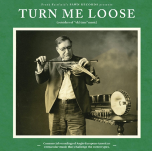 Turn Me Loose: Outsiders of 'Old Time' Music, Vinyl / 12" Album Vinyl