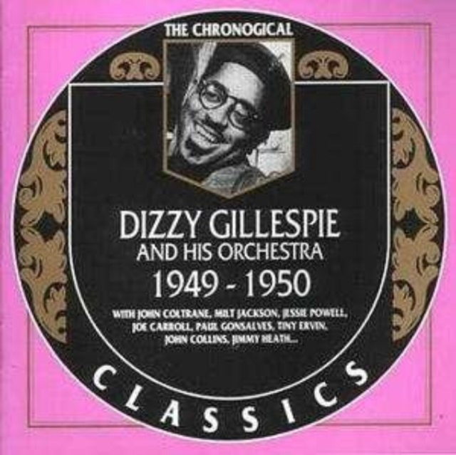 Dizzy Gillespie And His Orchestra: Classics 1949 - 1950, CD / Album Cd