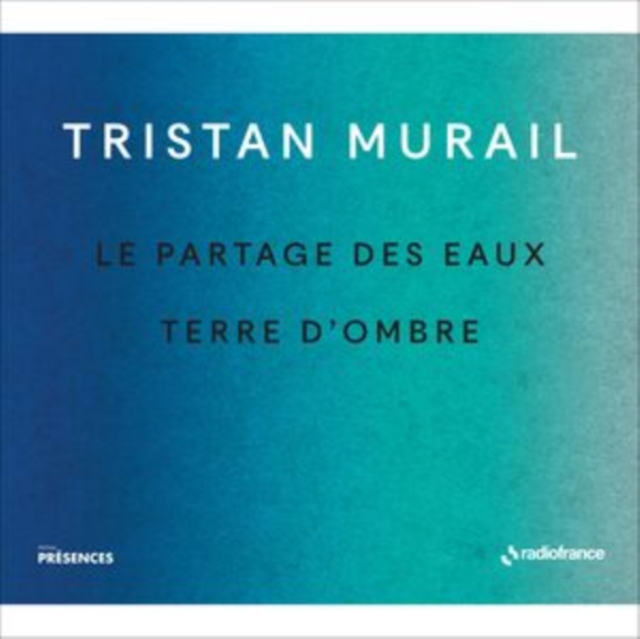 Tristan Murail: Le Partage Des Eaux/Terre D'ombre, CD / Album Digipak Cd