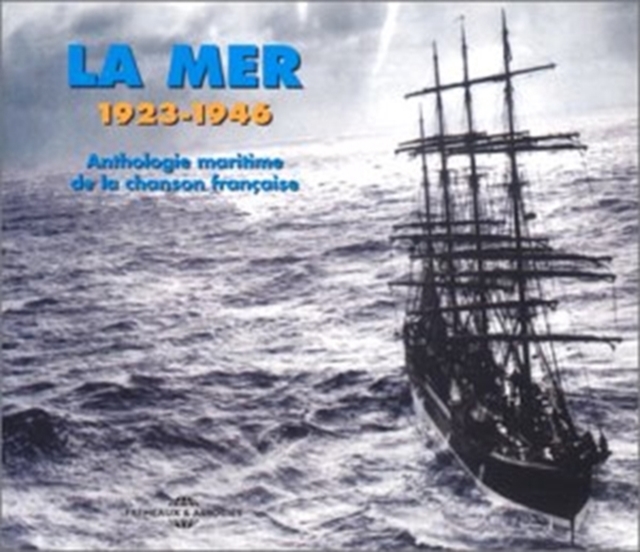 La Mer 1923-1946: Anthologie Maritime De La Chanson Française, CD / Album Cd