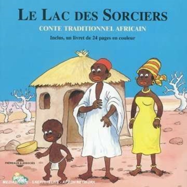 Le Lac Des Sorciers: Conte Traditionnel Africain, CD / Album Cd