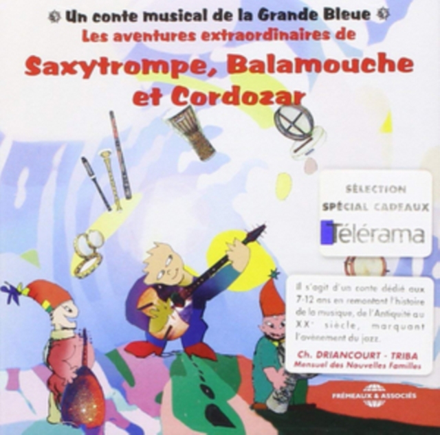 Les Aventures Extraordinaires De Saxytrompe/Balamouche/Cordozar, CD / Album Cd