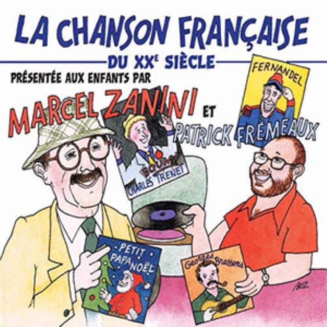La Chanson Française Du XXè Siècle: Présentée Aux Enfants Par Marcel Zanini Et Patrick Fremeaux, CD / Album Cd