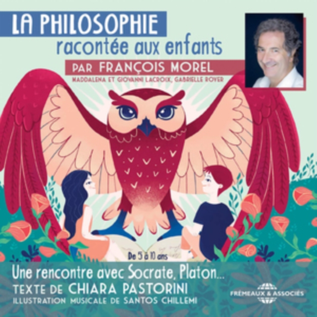 La Philosophie Racontée Aux Enfants Par François Morel, CD / Album Cd