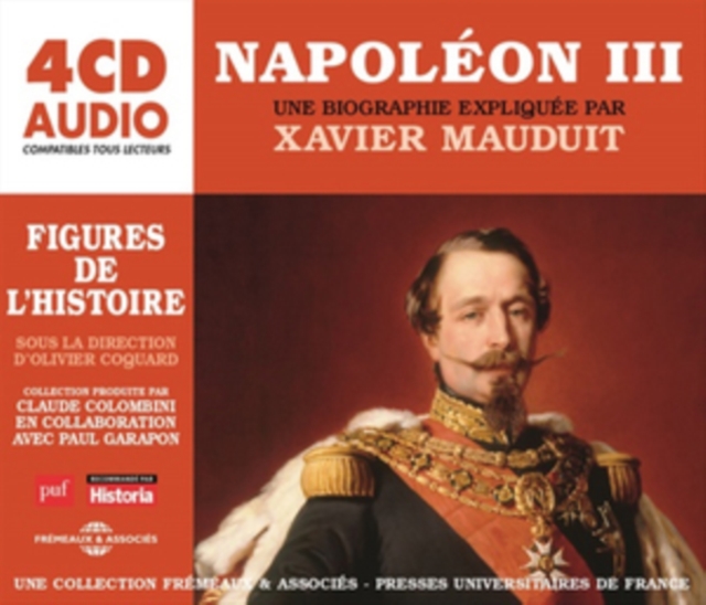 Napoléon III: Une Biographie Expliquée Par Xavier Mauduit, CD / Box Set Cd