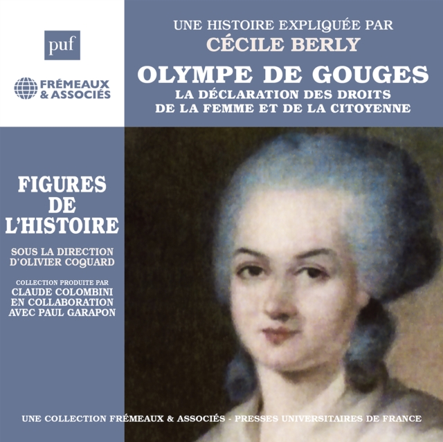 Olympe De Gouges - Déclaration Des Droits De La Femme Et De La...: Une Biographie Expliquée Par Cécile Berly, CD / Album Cd