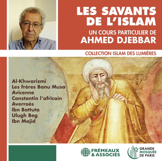 Un Cours Particulier De Ahmed Djebbar: Les Savants De L'Islam, CD / Album Cd