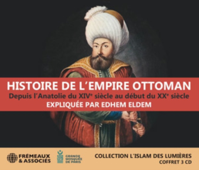 Histoire De L'Empire Ottoman: Depuis L'anatolie Du XIVe Siècle, Au Début Du XXe Siècle, CD / Box Set Cd