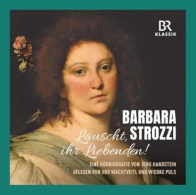 Barbara Strozzi: Lauscht, Ihr Liebenden!, CD / Album Cd