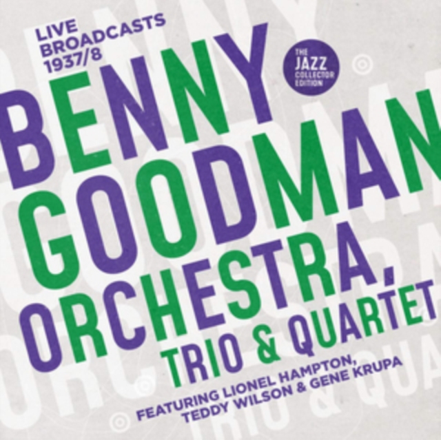 Benny Goodman Orchestra, Trio & Quartet: Live Broadcasts 1937/8, CD / Album Cd