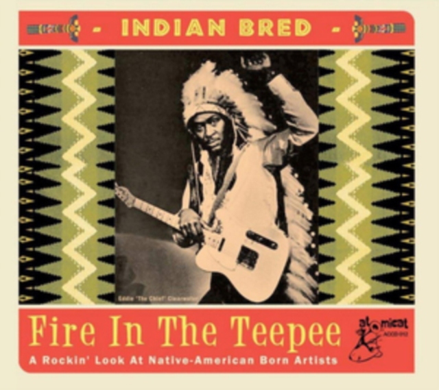 Indian Bred: Fire in the Teepee: A Rockin' Look at Native-American Born Artists, CD / Album Cd
