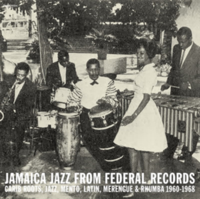 Jamaica Jazz from Federal Records: Carib Roots, Jazz, Mento, Latin, Merengue & Rhumba 1960-1968, Vinyl / 12" Album Vinyl