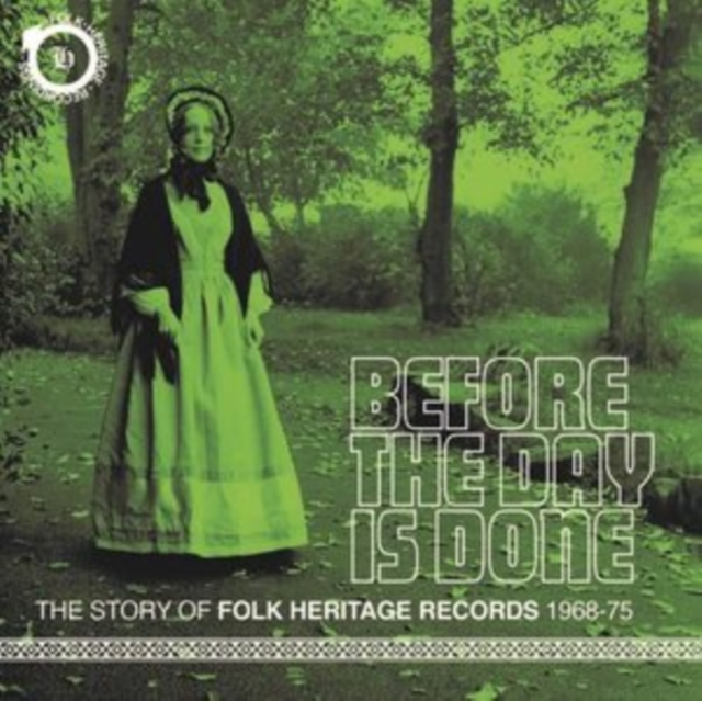 Before the Day Is Done: The Story of Folk Heritage Records 1968-75, CD / Box Set Cd