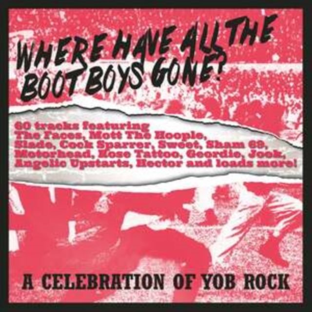 Where Have All the Boot Boys Gone?: A Celebration of Yob Rock, CD / Box Set Cd